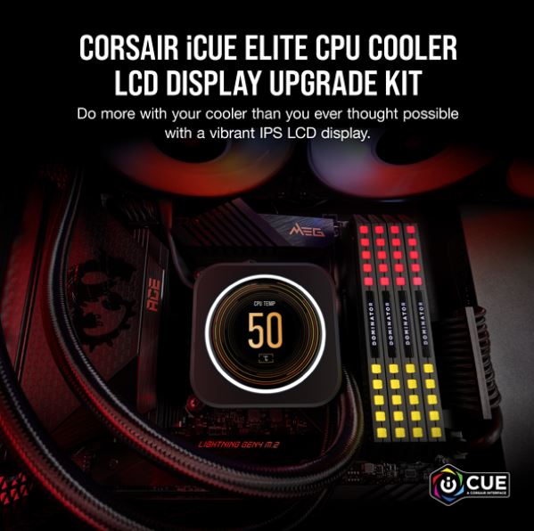 Corsair iCUE ELITE CPU Cooler LCD Display Upgrade Kit transforms your CORSAIR ELITE CAPELLIX CPU cooler into a personalized dashboard Display CW-9060056-WW